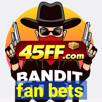 fan bets
